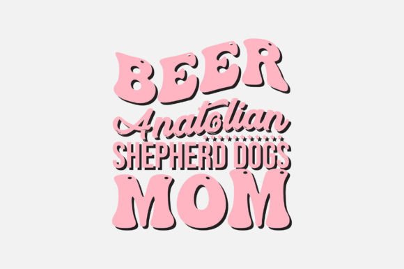 Beer Anatolian Shepherd Dogs Mom SVG Review