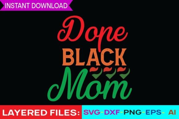 Dope Black Mom SVG: An Embroidery Designer’s Review