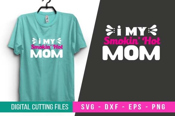 I My Smokin’ Hot Mom SVG: An Embroidery Review