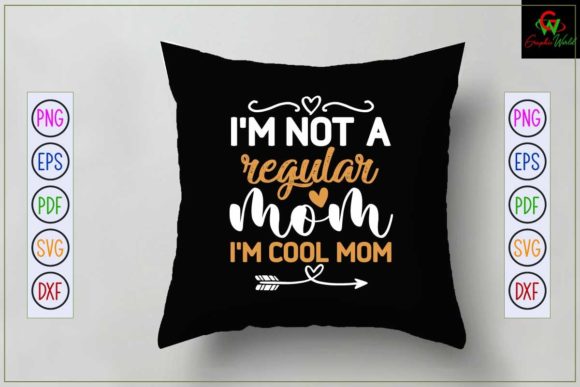 I’m Not a Regular Mom I’m Cool Mom SVG Review