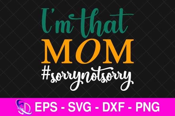 I’m That Mom Sorrynotsorry SVG: An Embroidery Review