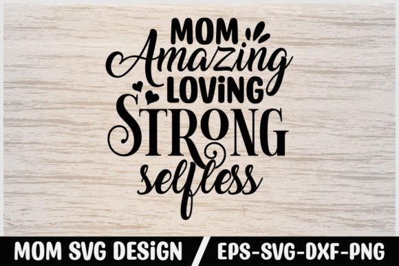Mom SVG Design: Amazing Loving Strong Review