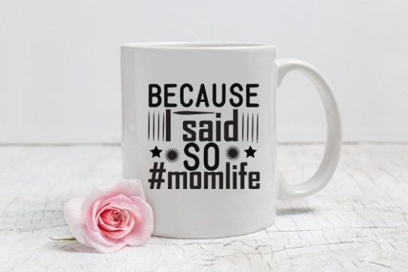 Mom Svg Design Review: Because I Said So