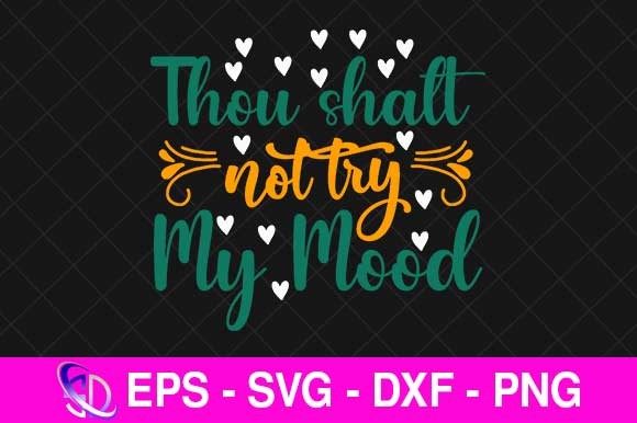 Thou Shalt Not Try My Mood Mom SVG Review