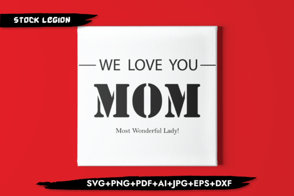 We Love You-Mom Svg: A Designer’s Stitch Test