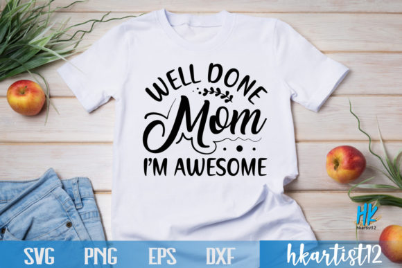 Well Done Mom I'm Awesome SVG: Embroidery Review
